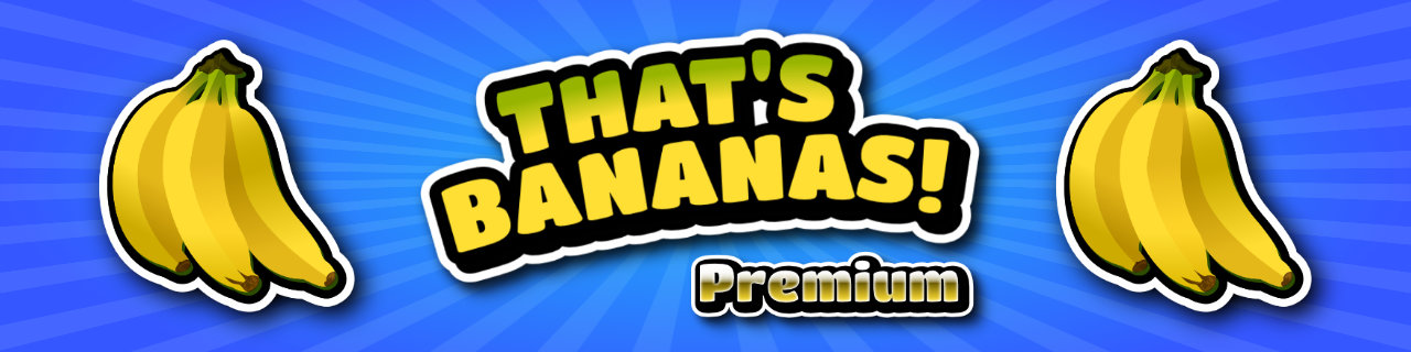 That's Bananas Premium